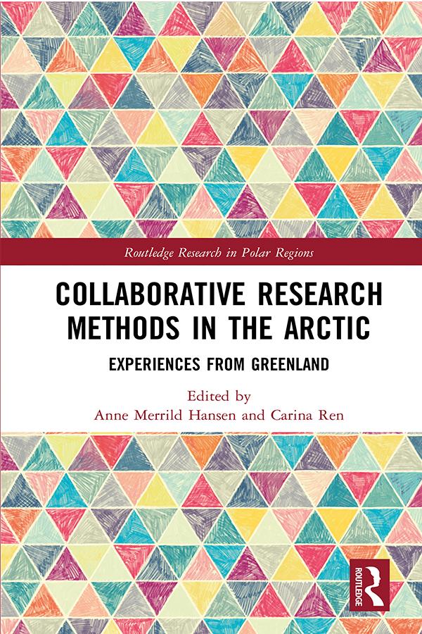 Collaborative Research Methods in the Arctic by Anne Merrild Hansen, Carina Ren