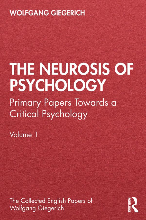 The Neurosis of Psychology by Wolfgang Giegerich