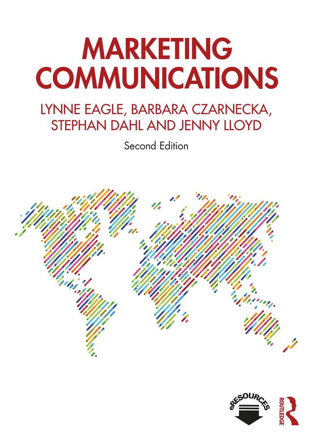 Marketing Communications by Barbara Czarnecka, Jenny Lloyd, Lynne Eagle, Stephan Dahl