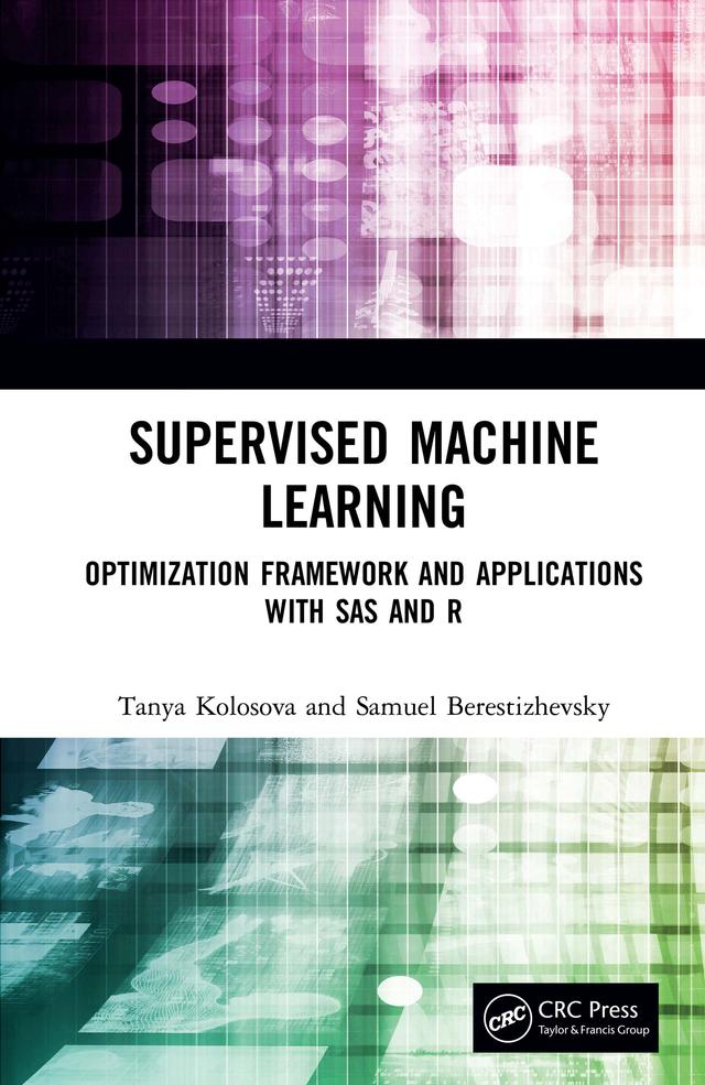 Supervised Machine Learning by Samuel Berestizhevsky, Tanya Kolosova