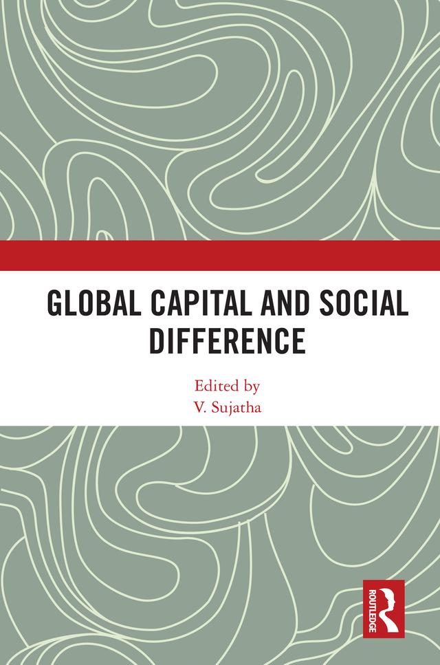 Global Capital and Social Difference by V. Sujatha