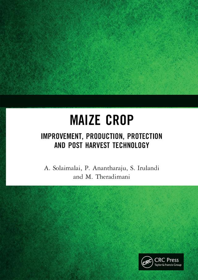 Maize Crop by A. Solaimalai, M. Theradimani, P. Anantharaju, S. Irulandi