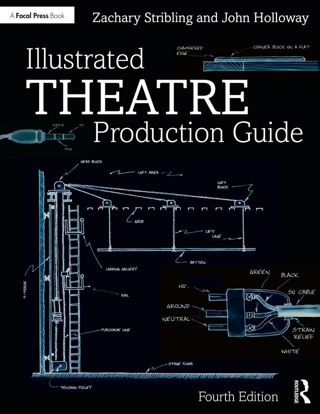 Illustrated Theatre Production Guide by John Holloway, Zachary Stribling