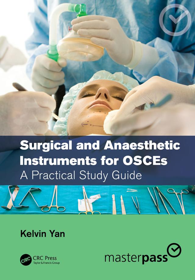 Surgical and Anaesthetic Instruments for OSCEs by Kelvin Yan