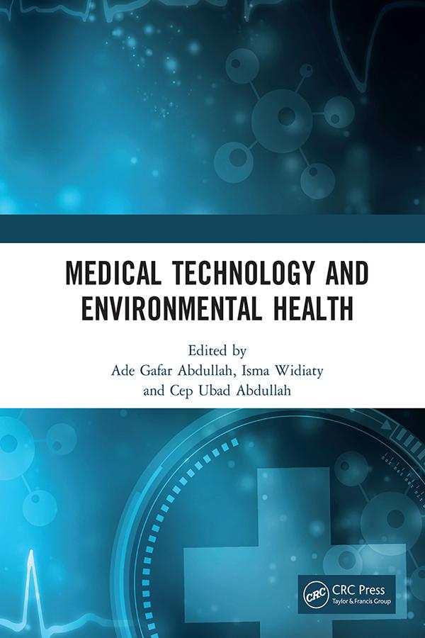 Medical Technology and Environmental Health by Ade Gafar Abdullah, Cep Ubad Abdullah, Isma Widiaty