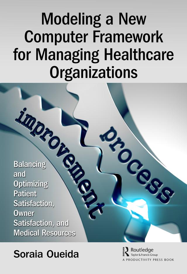 Modeling a New Computer Framework for Managing Healthcare Organizations by Soraia Oueida