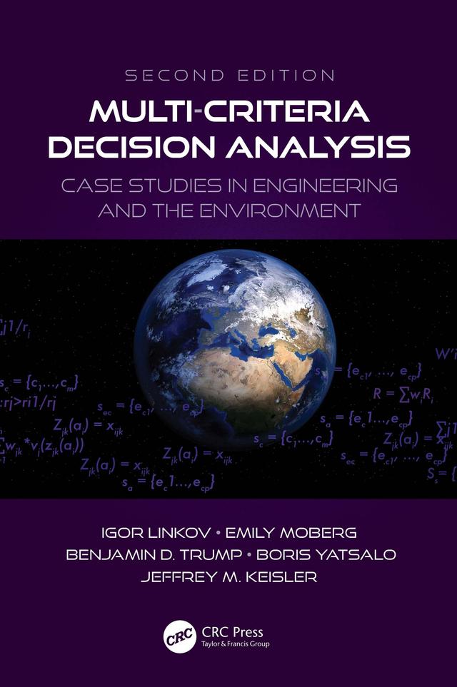 Multi-Criteria Decision Analysis by Benjamin D. Trump, Boris Yatsalo, Emily Moberg, Igor Linkov, Jeffrey M. Keisler