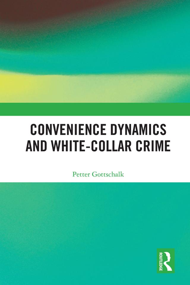 Convenience Dynamics and White-Collar Crime by Petter Gottschalk
