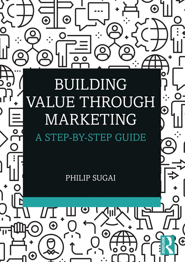 Building Value through Marketing by Philip Sugai