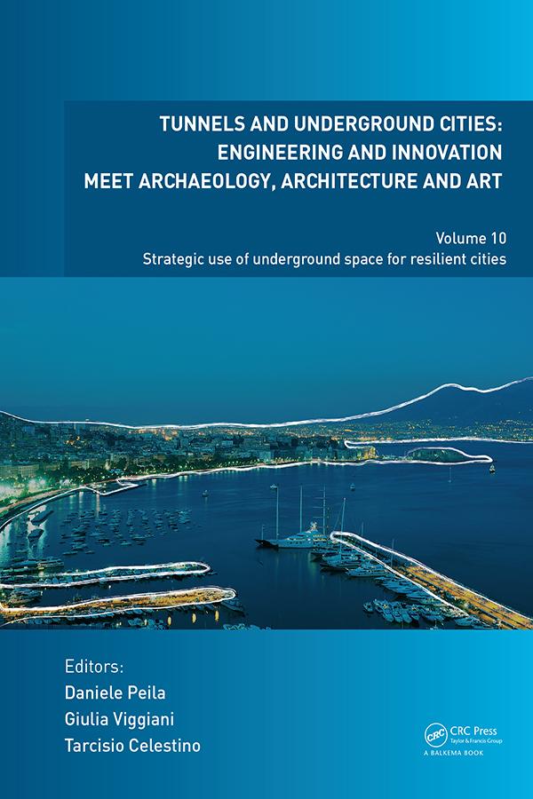 Tunnels and Underground Cities: Engineering and Innovation Meet Archaeology, Architecture and Art by Daniele Peila, Giulia Viggiani, Tarcisio Celestino