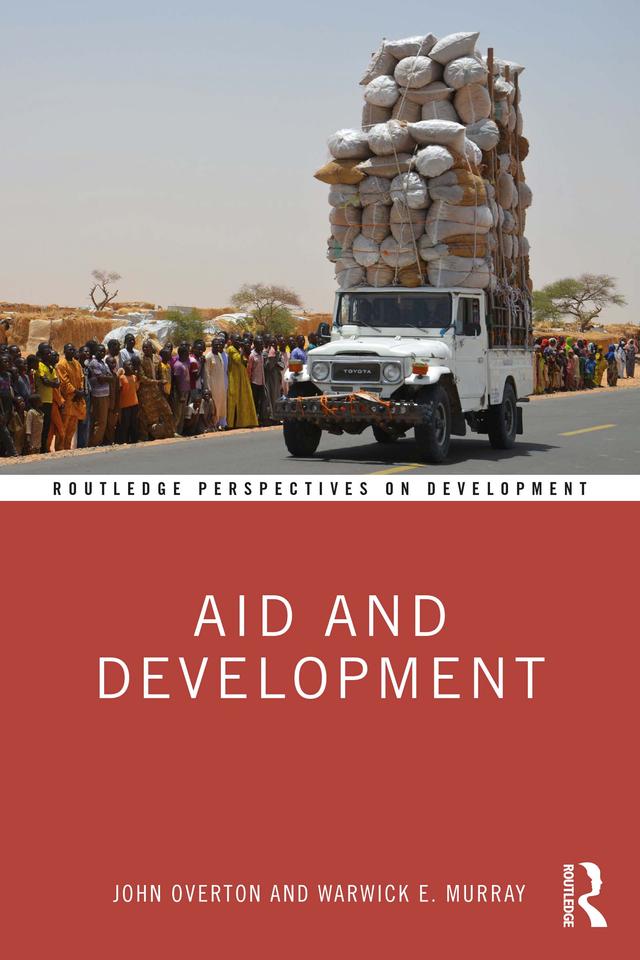 Aid and Development by John Overton, Warwick E. Murray