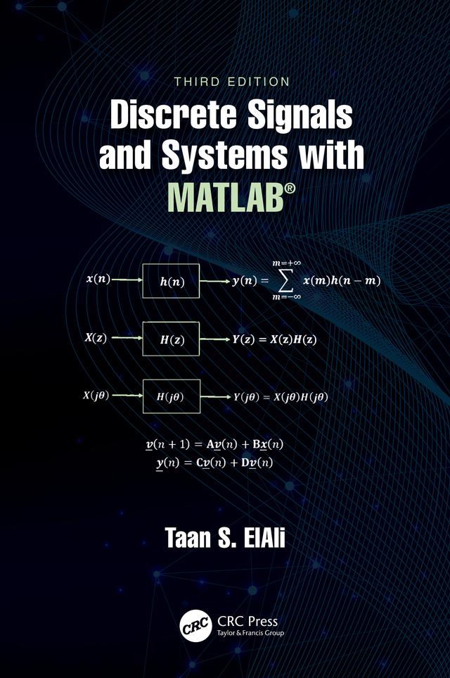 Discrete Signals and Systems with MATLAB® by Taan S. ElAli