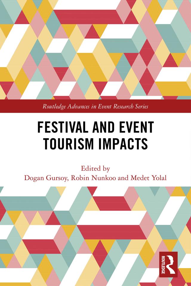 Festival and Event Tourism Impacts by Dogan Gursoy, Medet Yolal, Robin Nunkoo