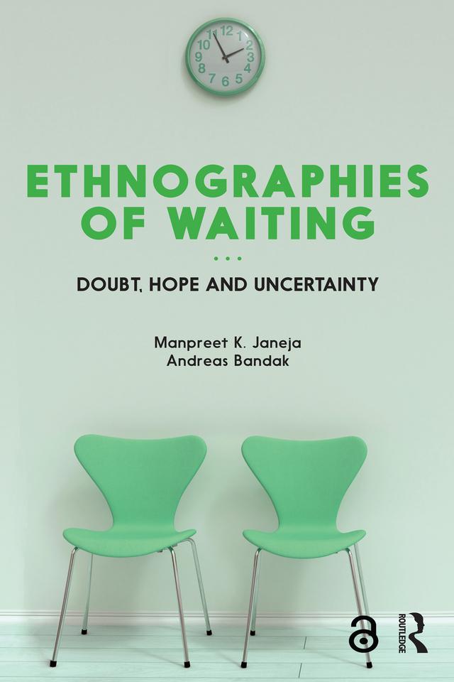 Ethnographies of Waiting by Andreas Bandak, Manpreet K. Janeja