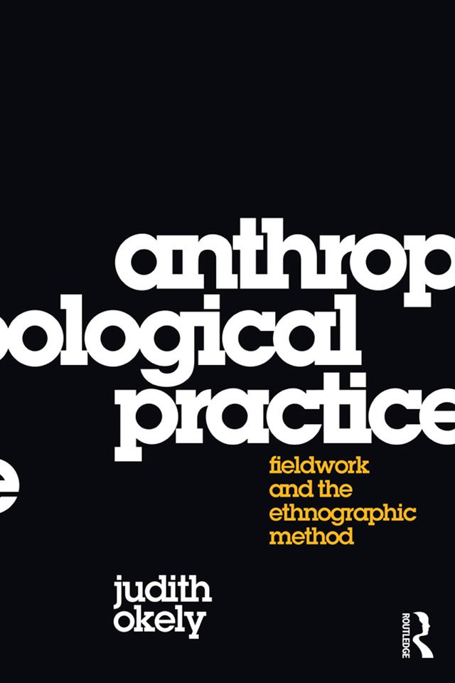Anthropological Practice by Judith Okely