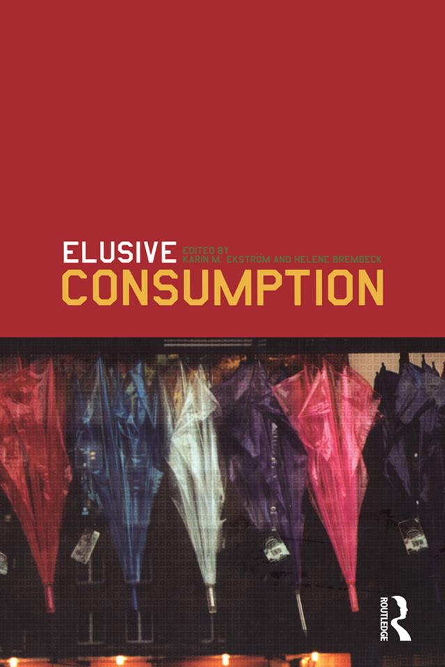 Elusive Consumption by Helene Brembeck, Karin M. Ekström