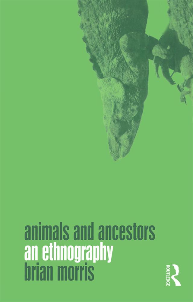 Animals and Ancestors by Brian Morris