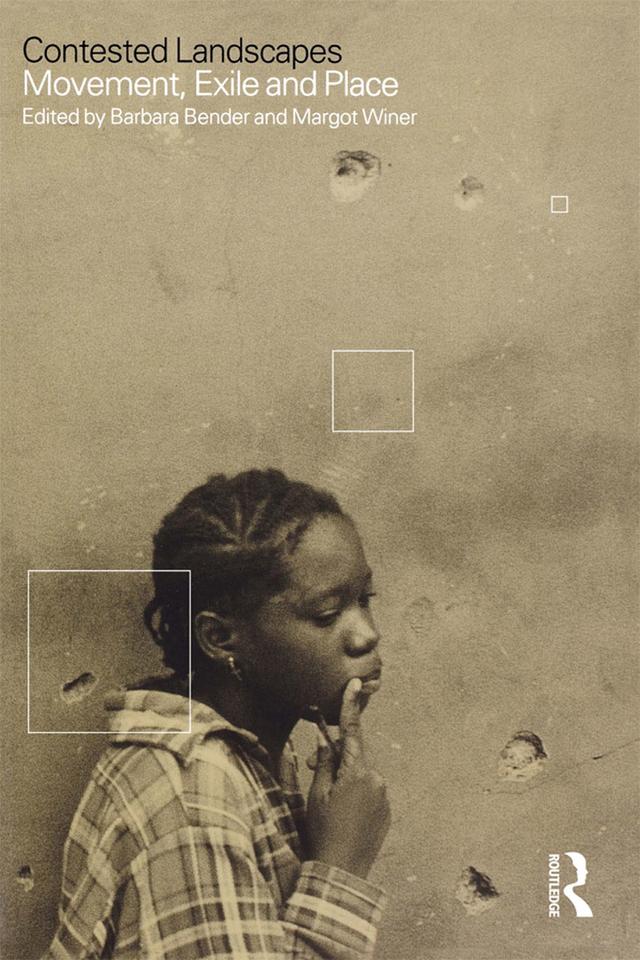 Contested Landscapes by Barbara Bender, Margot Winer