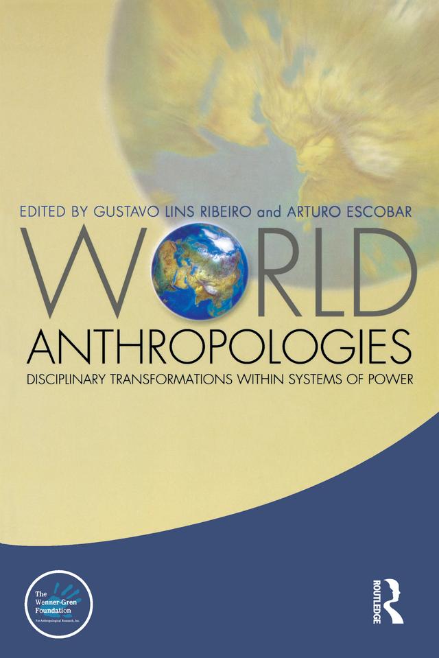 World Anthropologies by Arturo Escobar, Gustavo Lins Ribeiro