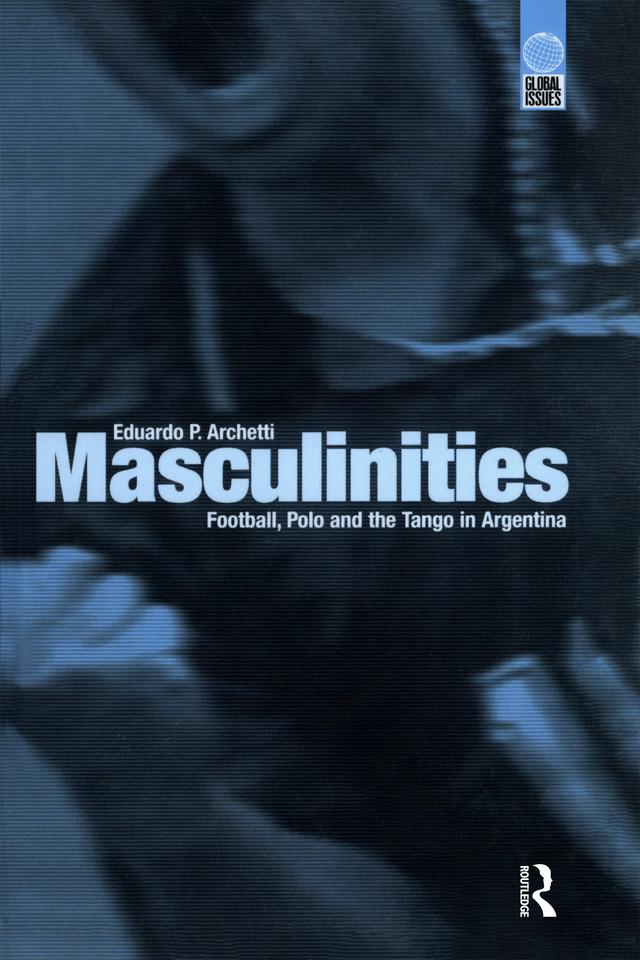 Masculinities by Eduardo P. Archetti