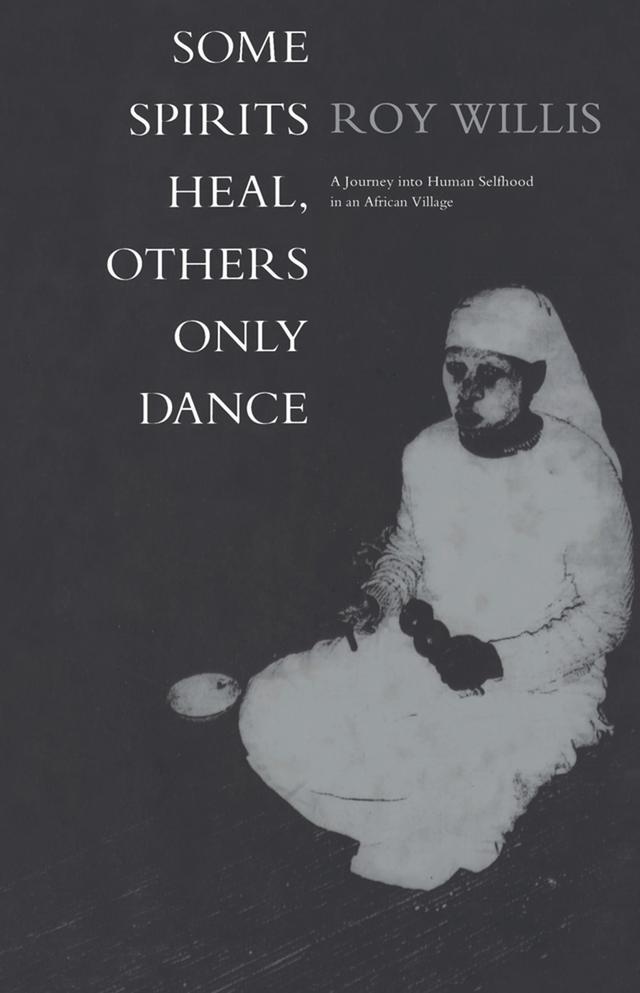 Some Spirits Heal, Others Only Dance by Roy Willis