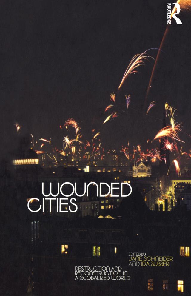 Wounded Cities by Ida Susser, Jane Schneider