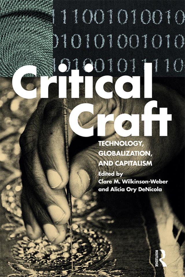 Critical Craft by Alicia Ory DeNicola, Clare M. Wilkinson-Weber