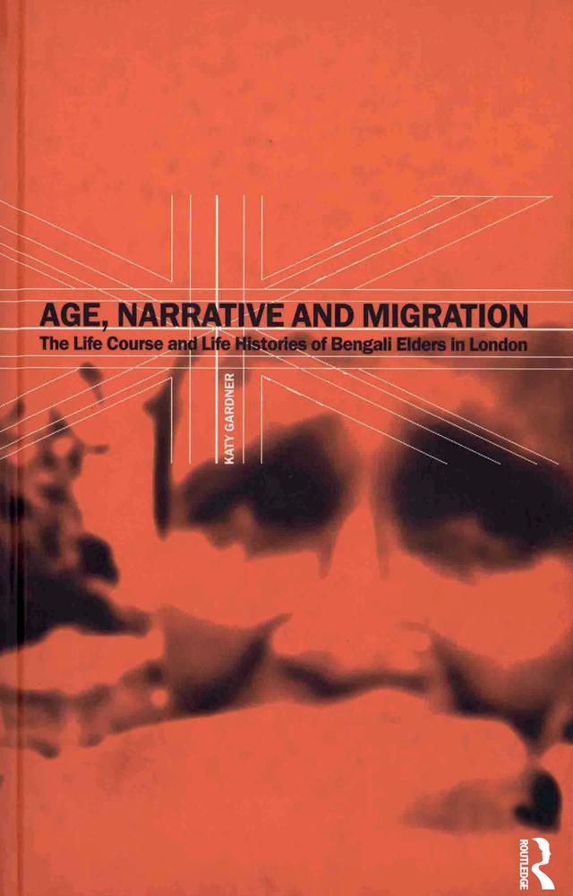 Age, Narrative and Migration by Katy Gardner