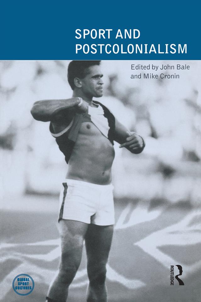 Sport and Postcolonialism by John Bale, Mike Cronin