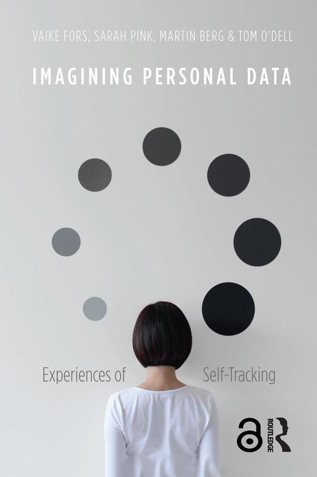 Imagining Personal Data by Martin Berg, Sarah Pink, Tom O'Dell, Vaike Fors