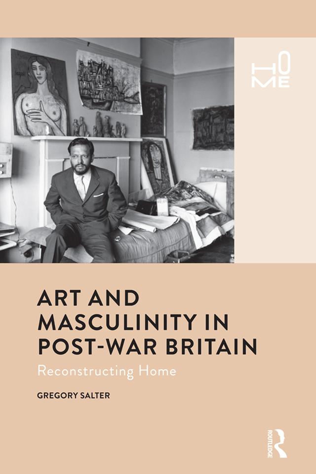 Art and Masculinity in Post-War Britain by Gregory Salter
