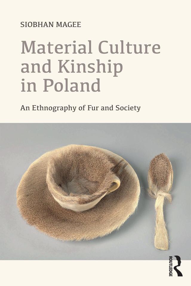 Material Culture and Kinship in Poland by Siobhan Magee