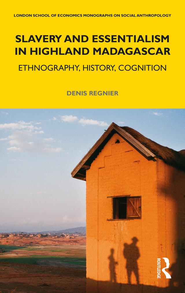 Slavery and Essentialism in Highland Madagascar by Denis Regnier