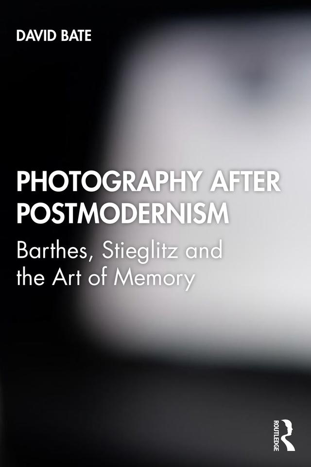Photography after Postmodernism by David Bate