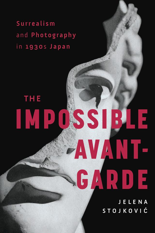 Surrealism and Photography in 1930s Japan by Jelena Stojkovic