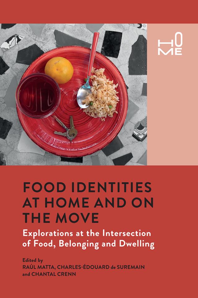 Food Identities at Home and on the Move by Chantal Crenn, Charles-Edouard de Suremain, Raul Matta