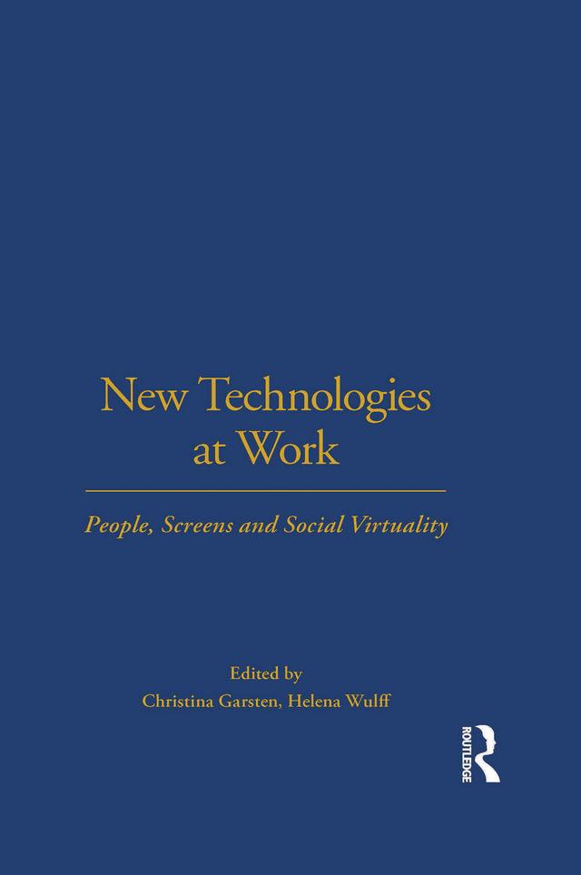 New Technologies at Work by Christina Garsten, Helena Wulff