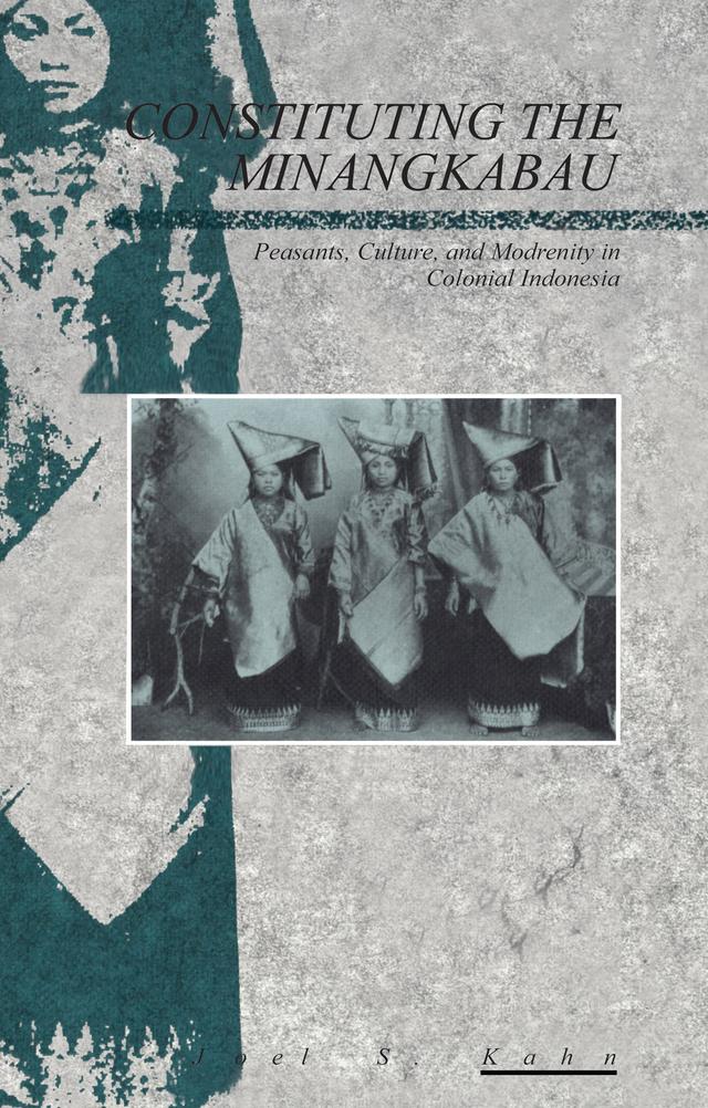 Constituting the Minangkabau by Joel Kahn