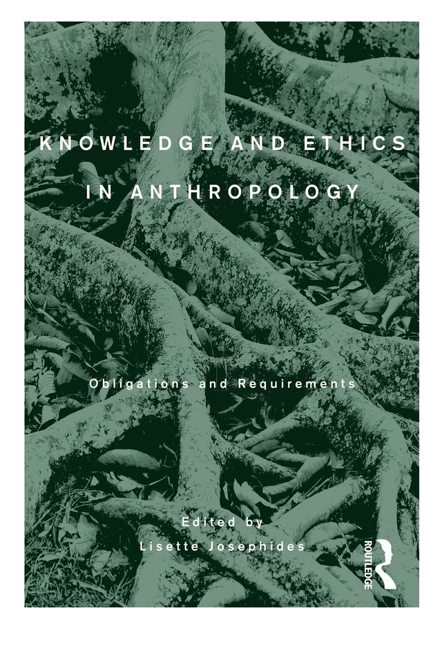 Knowledge and Ethics in Anthropology by Lisette Josephides