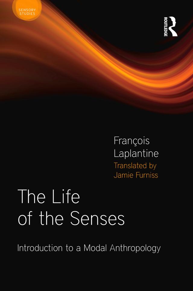 The Life of the Senses by François Laplantine