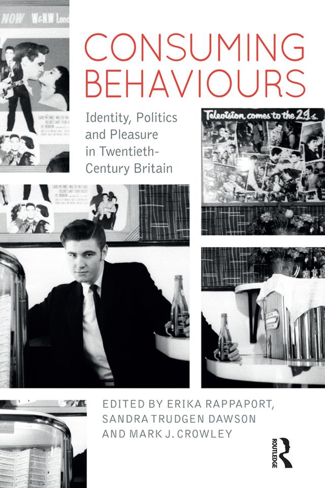 Consuming Behaviours by Erika Rappaport, Mark J. Crowley, Sandra Trudgen Dawson