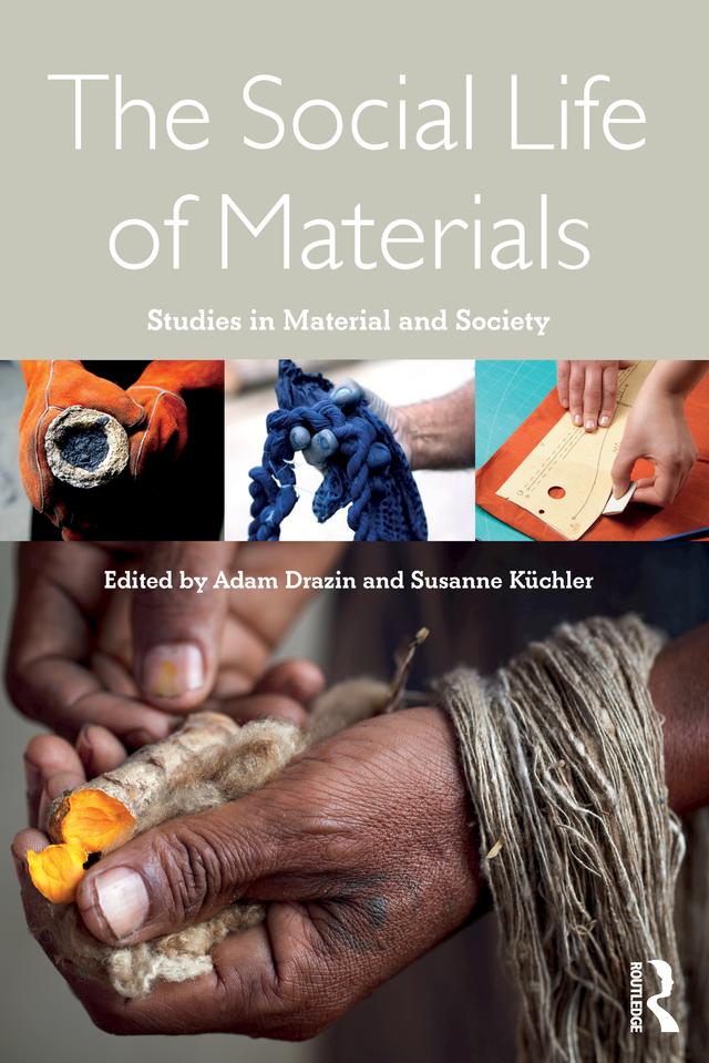 The Social Life of Materials by Adam Drazin, Susanne Küchler