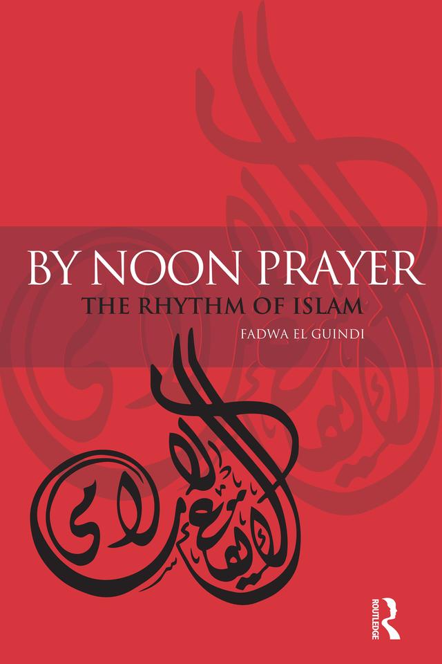 By Noon Prayer by Fadwa El Guindi