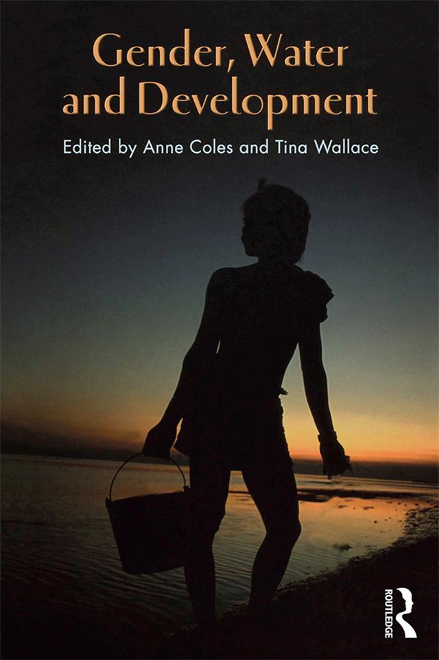 Gender, Water and Development by Anne Coles, Tina Wallace