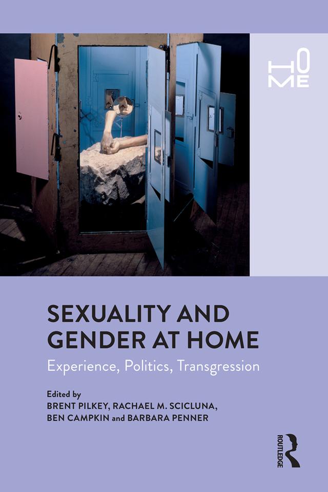 Sexuality and Gender at Home by Barbara Penner, Ben Campkin, Brent Pilkey, Rachel Scicluna
