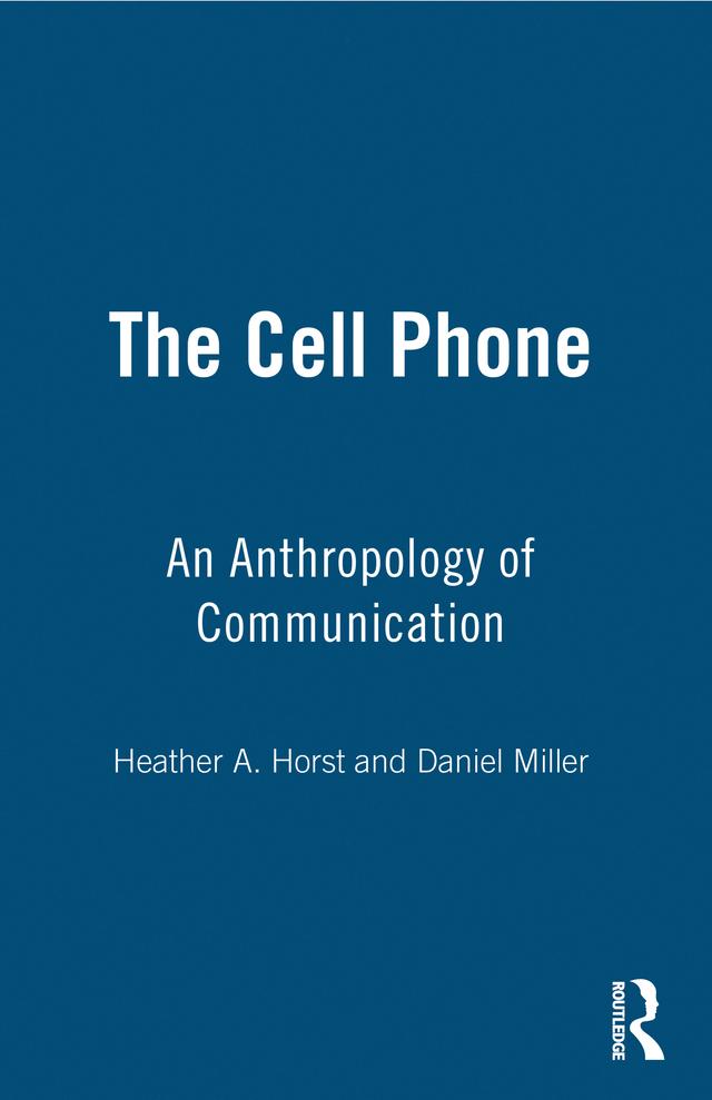 The Cell Phone by Daniel Miller, Heather Horst
