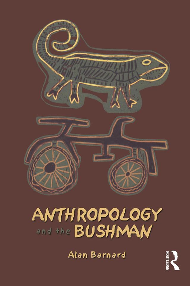 Anthropology and the Bushman by Alan Barnard