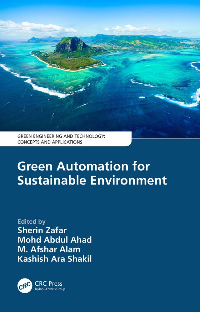 Green Automation for Sustainable Environment by Kashish Ara Shakil, M. Afshar Alam, Mohd Abdul Ahad, Sherin Zafar