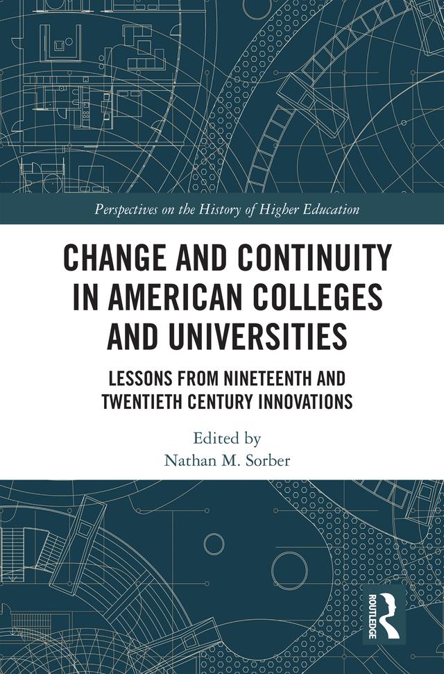 Change and Continuity in American Colleges and Universities by Nathan, M. Sorber