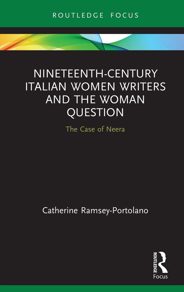 Nineteenth-Century Italian Women Writers and the Woman Question by Catherine Ramsey-Portolano